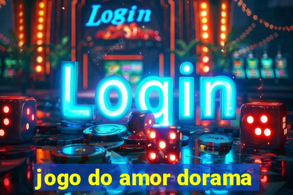 jogo do amor dorama